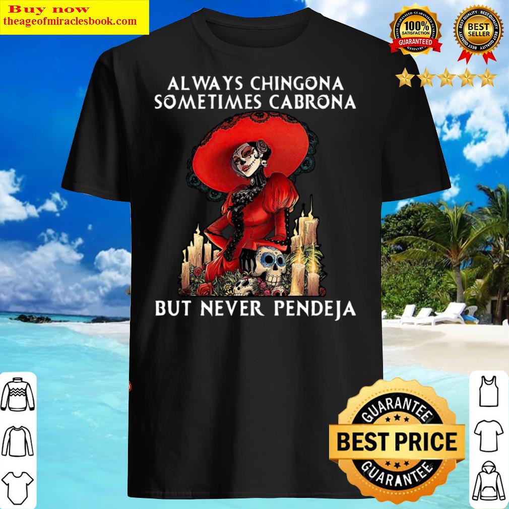 Witch Jack Skeleton Always Chingona Sometimes Cabrona But Never Pendeja Halloween Witch Jack Skeleton Always Chingona Sometimes Cabrona But Never Pendeja Halloween