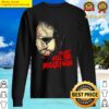 you cant kill the boogeyman sweater
