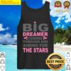 a big dreamer coming through tank top