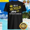a mcnelis thing you wouldnt understand shirt