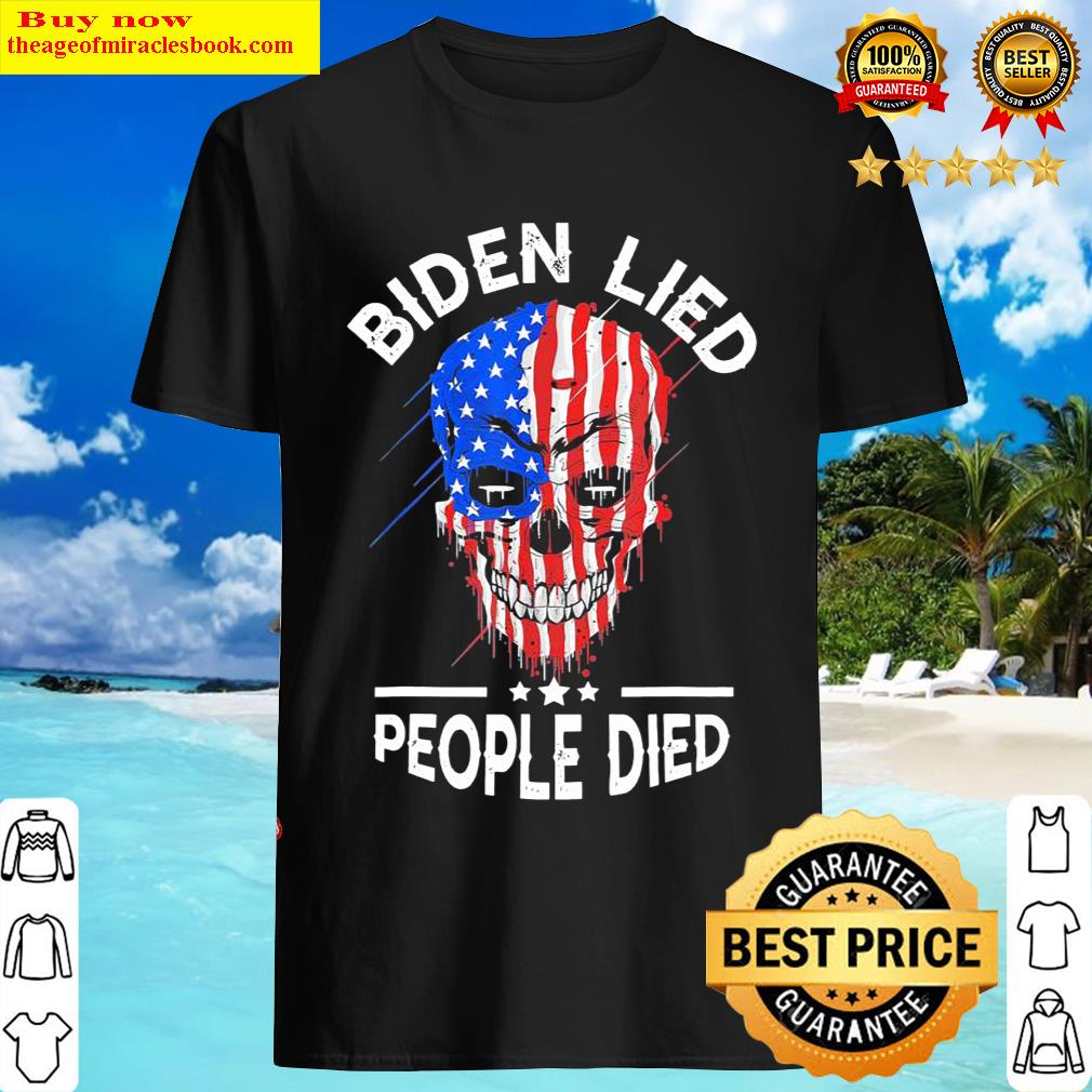 American Skull Biden Lied People Died