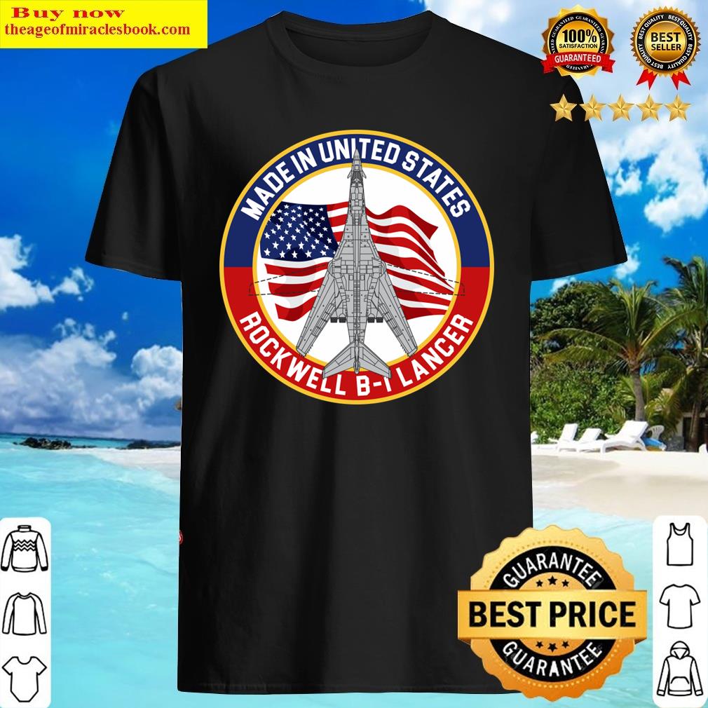 B-1 Lancer – Made In Usa Shirt B-1 Lancer – Made In Usa Shirt