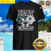 beat dallas shirt