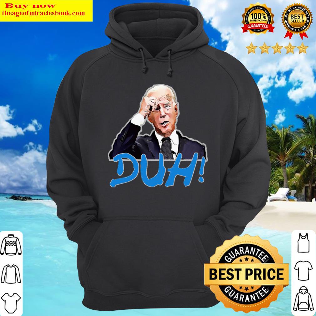 biden duh hoodie hoodie
