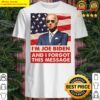 biden forgot this message shirt