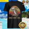 birds arent real shirt