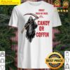 candy or coffin shirt