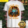 chillin with my witches shirt