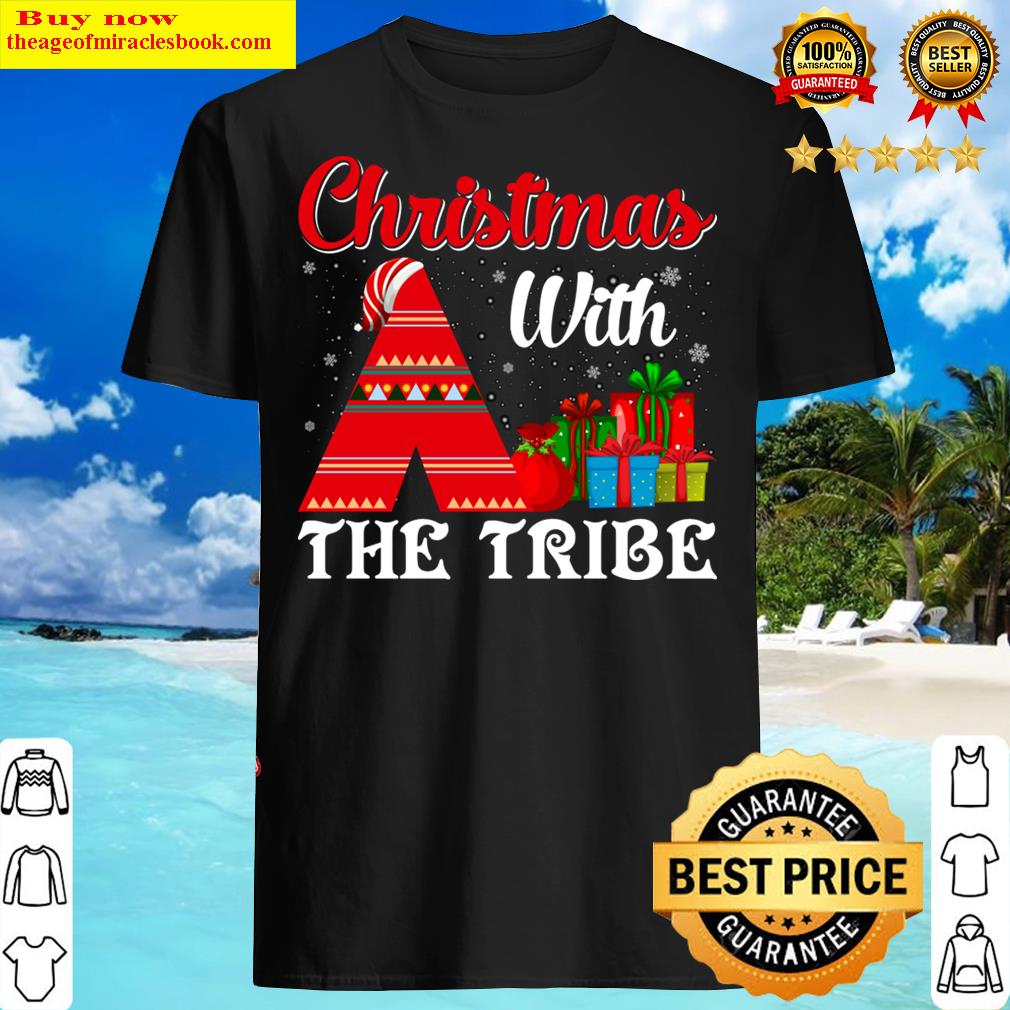 Christmas With The Tribe Shirt Christmas With The Tribe Shirt