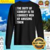 comedy correct men by amusing them comedian quote sweater