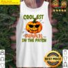 coolest pumpkin in the patch halloween tank top