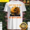 dont make me flip my witch switch cat shirt