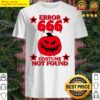 error 666 costume not found halloween shirt