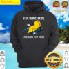 freaking sore and back for more hoodie