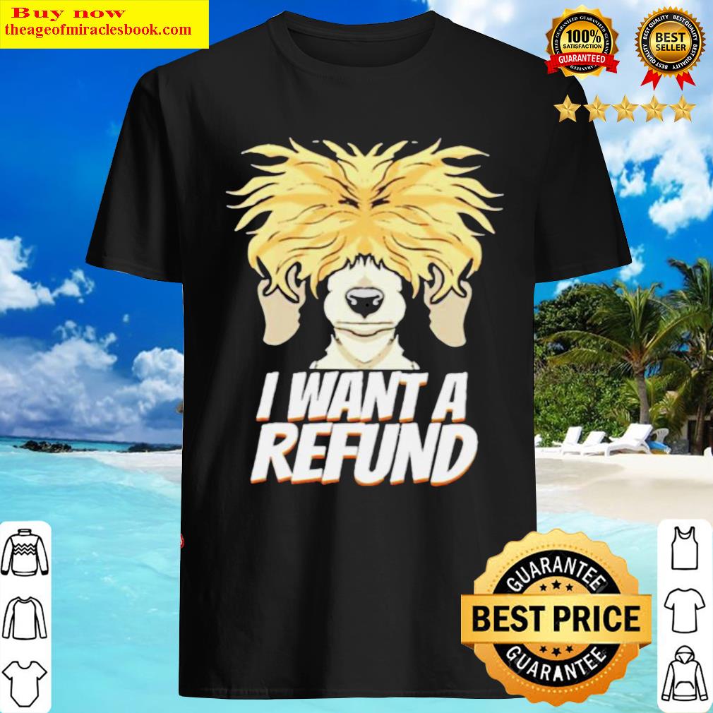 Groomer I Want A Refund Shirt