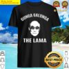 gunga galunga the lama shirt