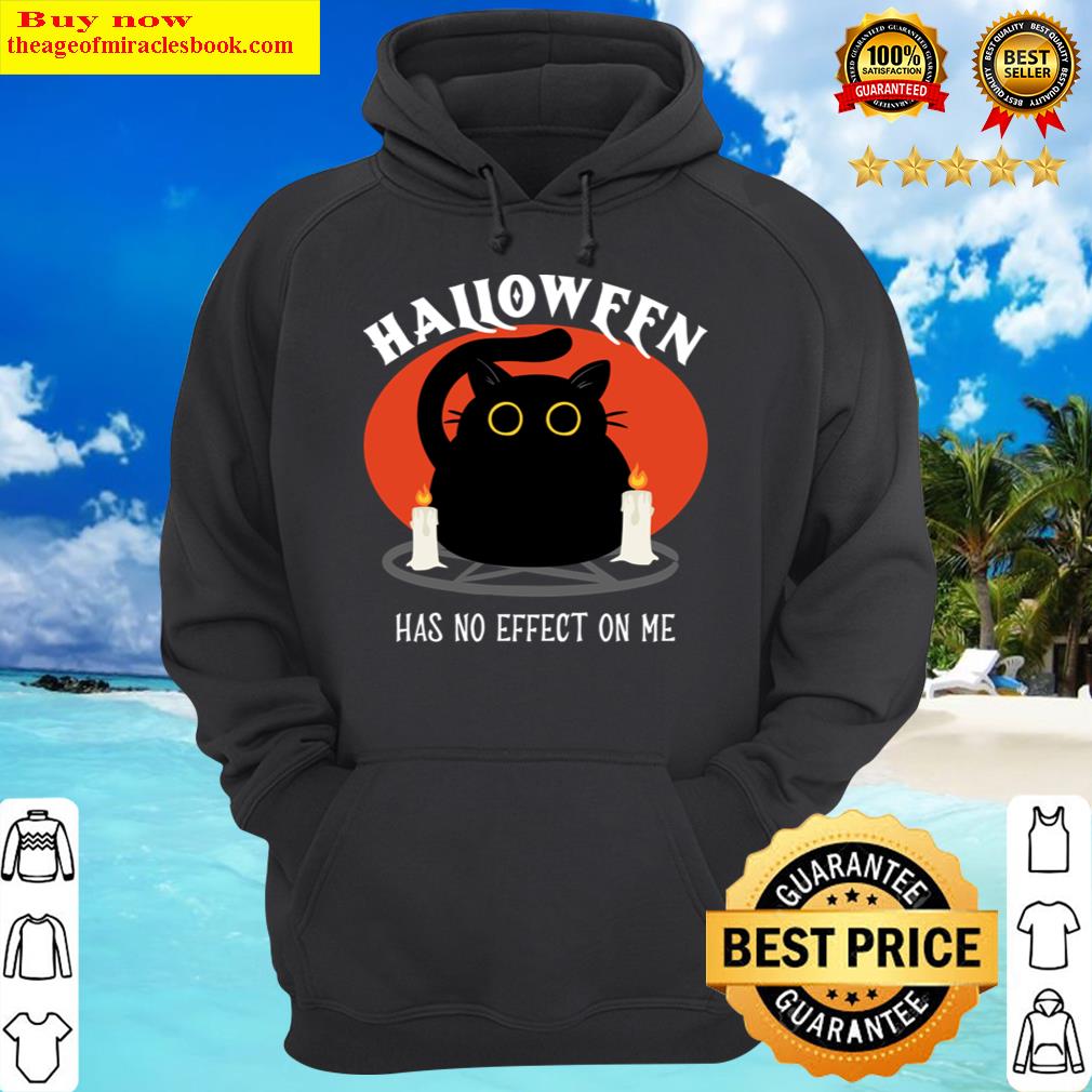 halloween has no effect on me hoodie