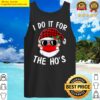 i do it for the hos tank top