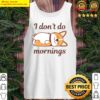 i dont do mornings tank top