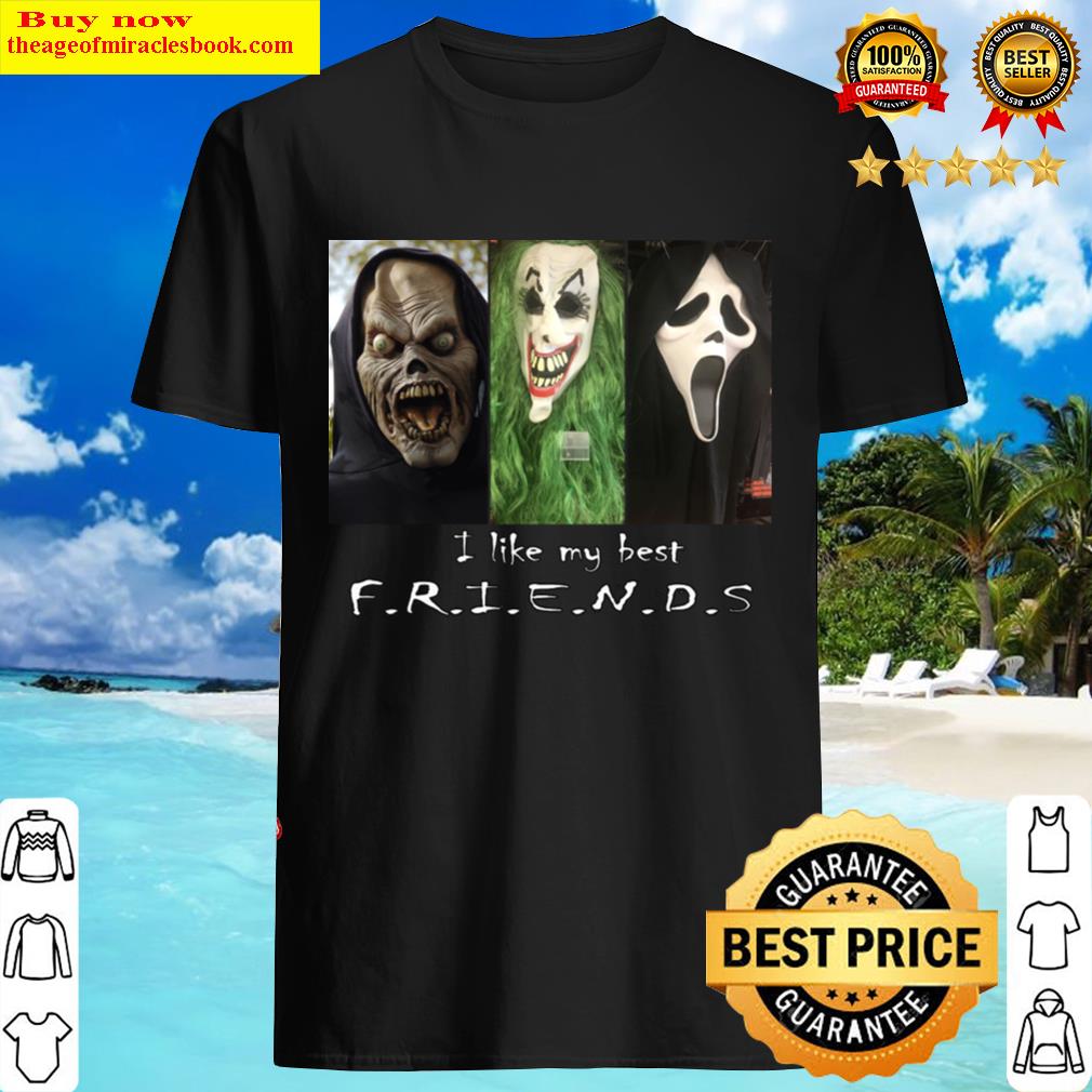 I Like My Best Friends Shirt