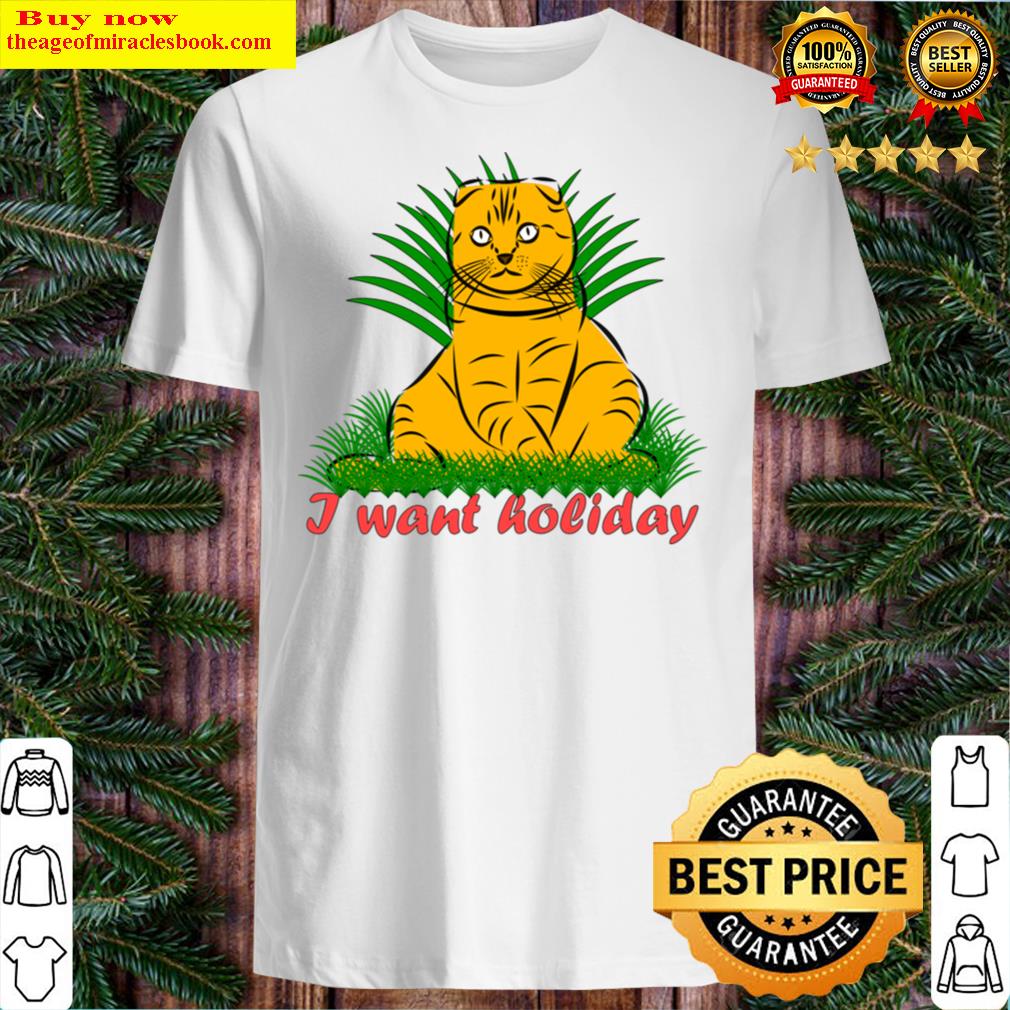 I Want Holiday Shirt I Want Holiday Shirt