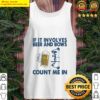 if it involves beer and bows count me in tank top