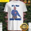 its the big one shirt