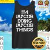 jaycob name t jaycob doing jaycob things tank top