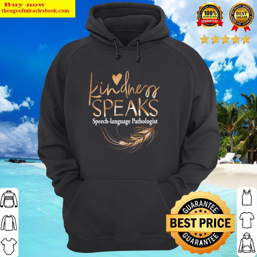 kindness speaks speech lauguage pathologist hoodie