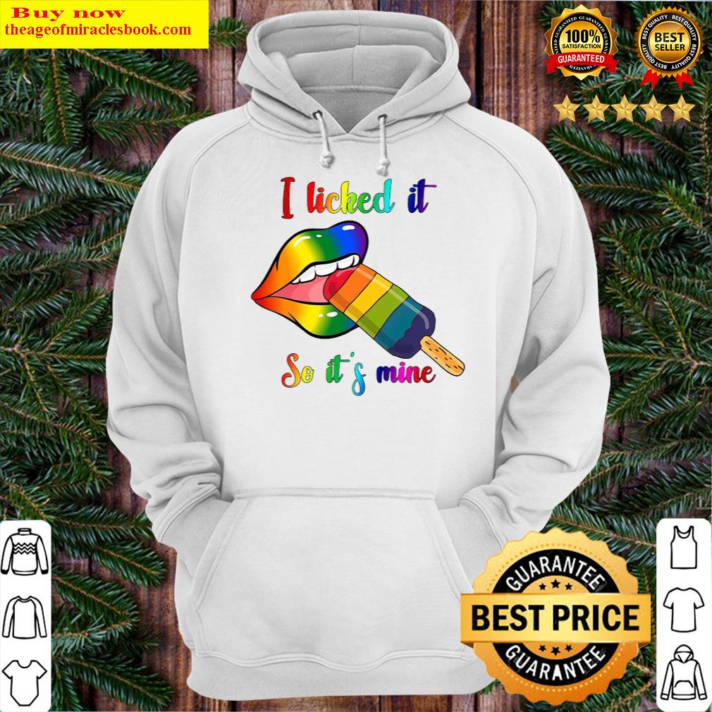lgbt lips i licked it so its mine hoodie