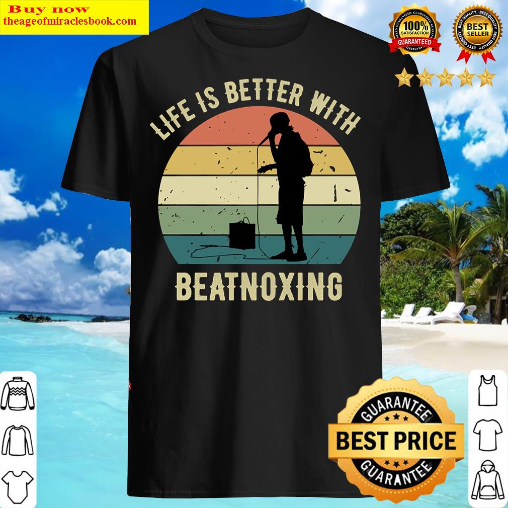Life Is Better With Beatboxing Shirt
