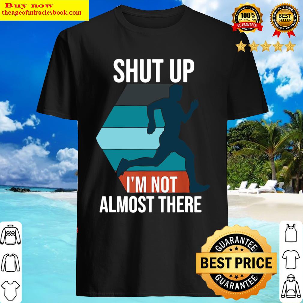 Marathon I’m Not Almost There Vintage Shirt