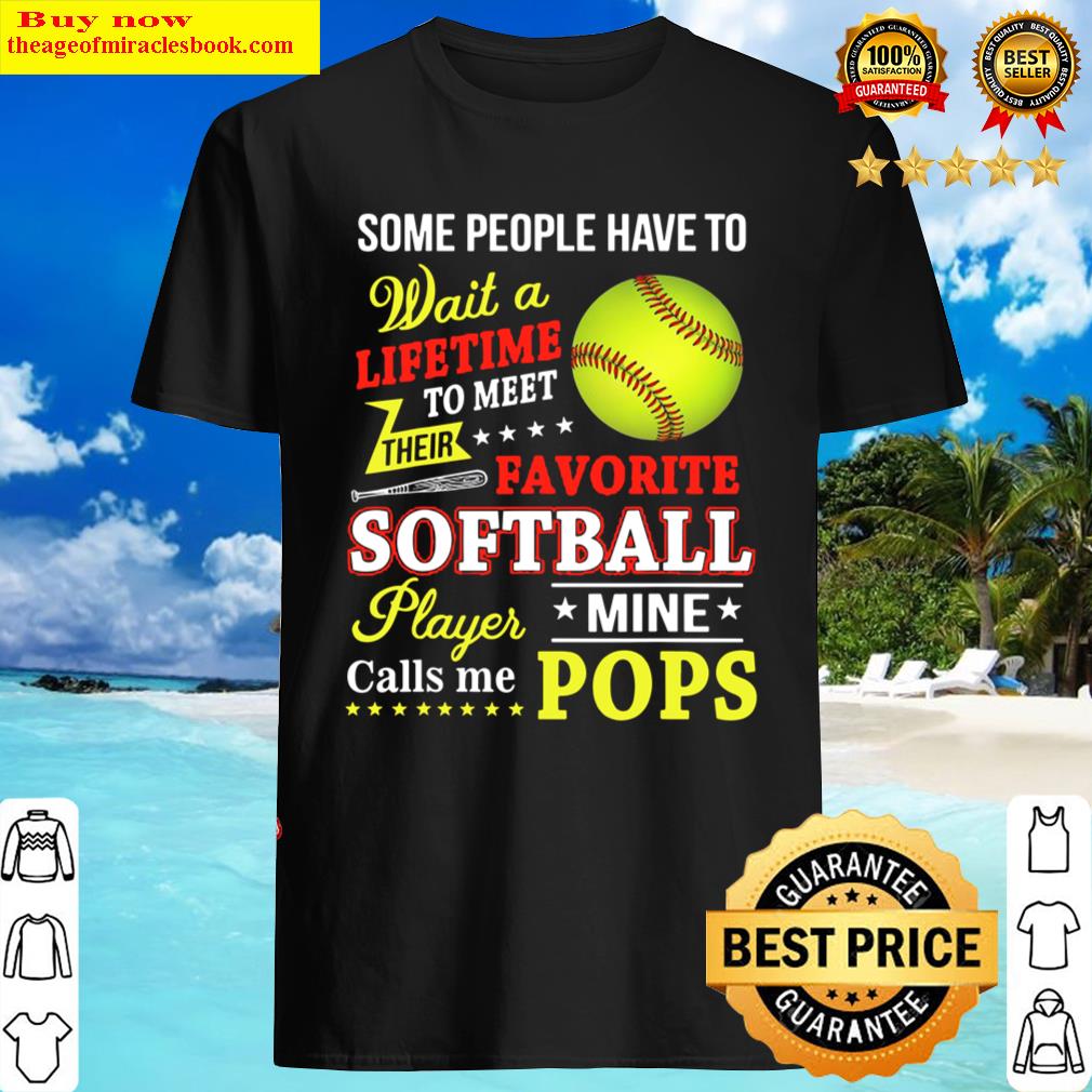 My Favorite Softball Player Calls Me Pops Shirt