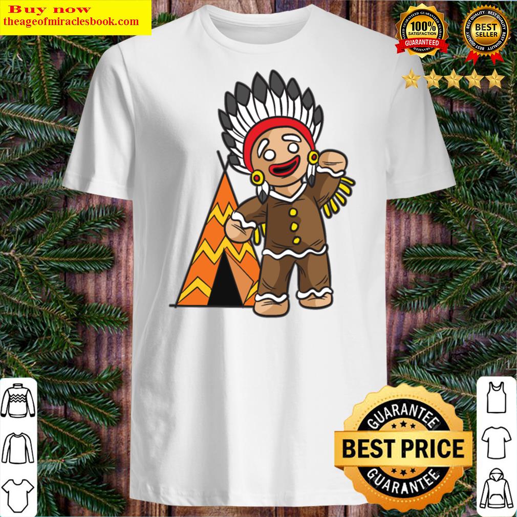 Native American Gingerbread Man Chieftain Tipi Shirt Native American Gingerbread Man Chieftain Tipi Shirt