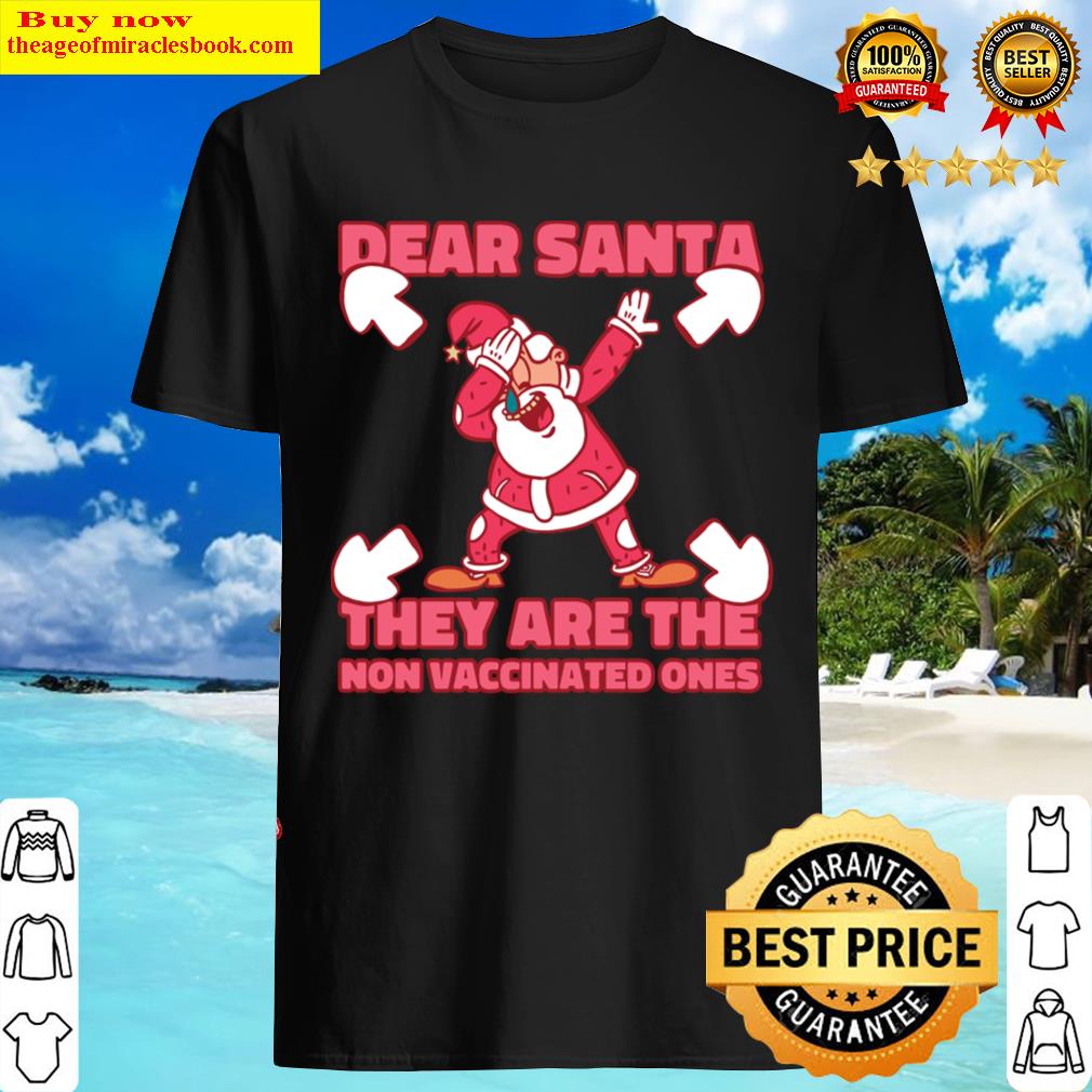 Naughty Non Vaccinated Funny Dabbing Santa Shirt
