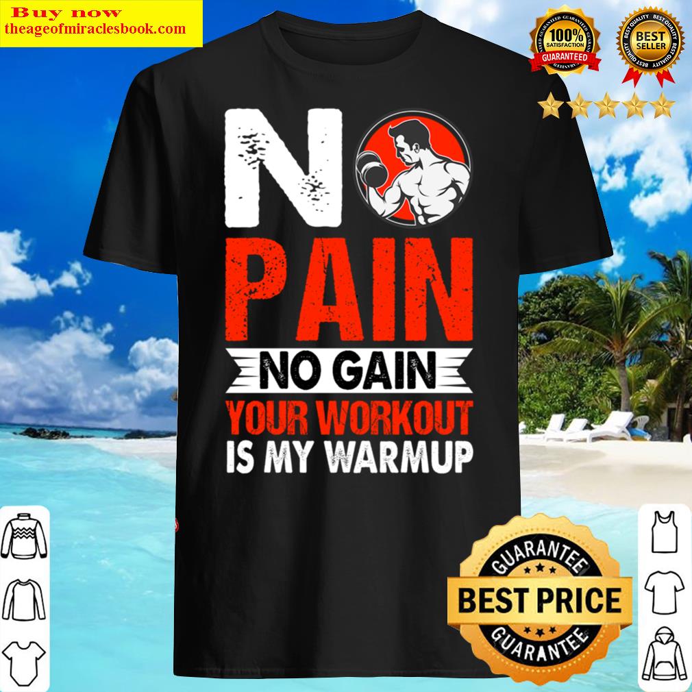 No Pain No Gain Your Workout