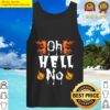 oh hell no tank top