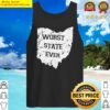 ohio state map worst state ever tee tank top