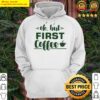 ok but first coffee hoodie