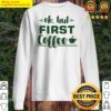 ok but first coffee sweater
