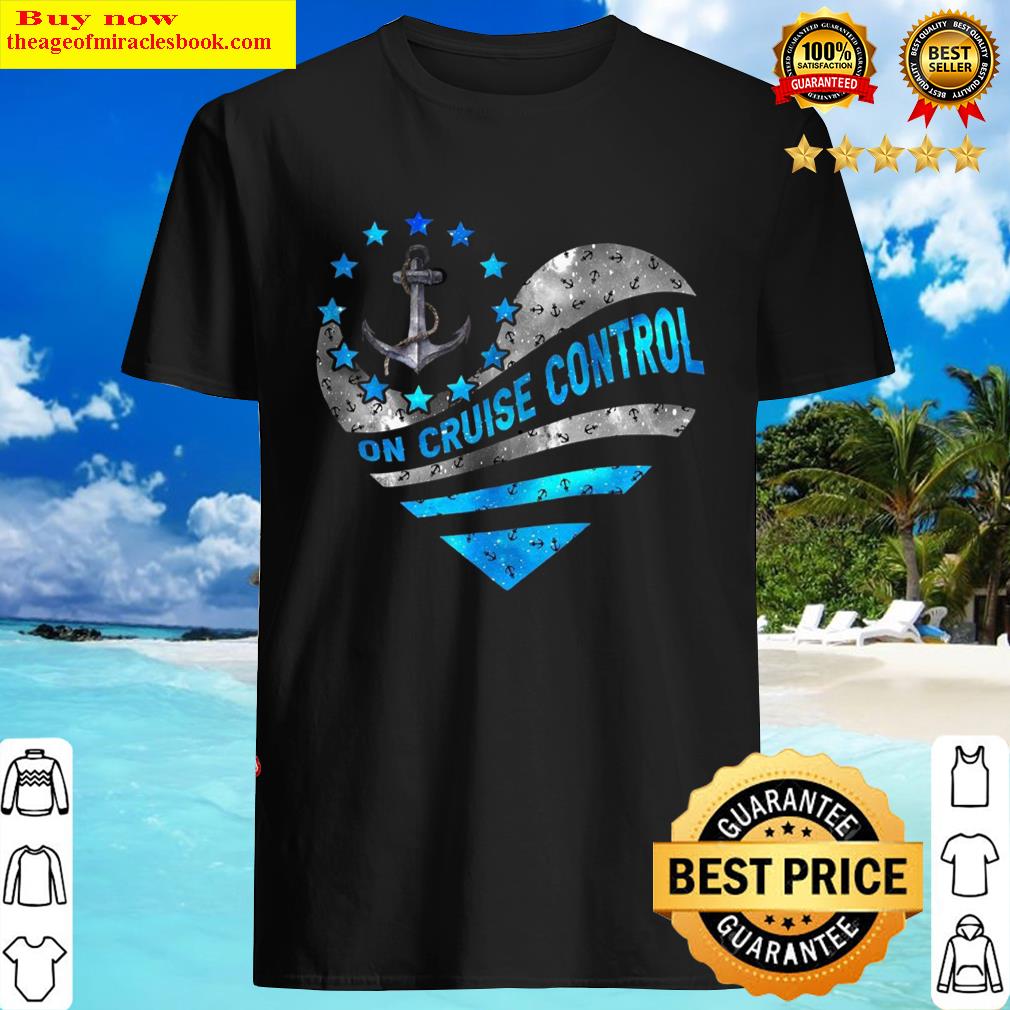 On Cruise Control Shirt Shirt