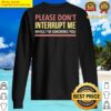 please dont interrupt me while im ignoring you sweater