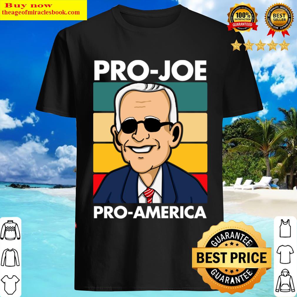 Pro Joe Biden Pro America Shirt Pro Joe Biden Pro America Shirt