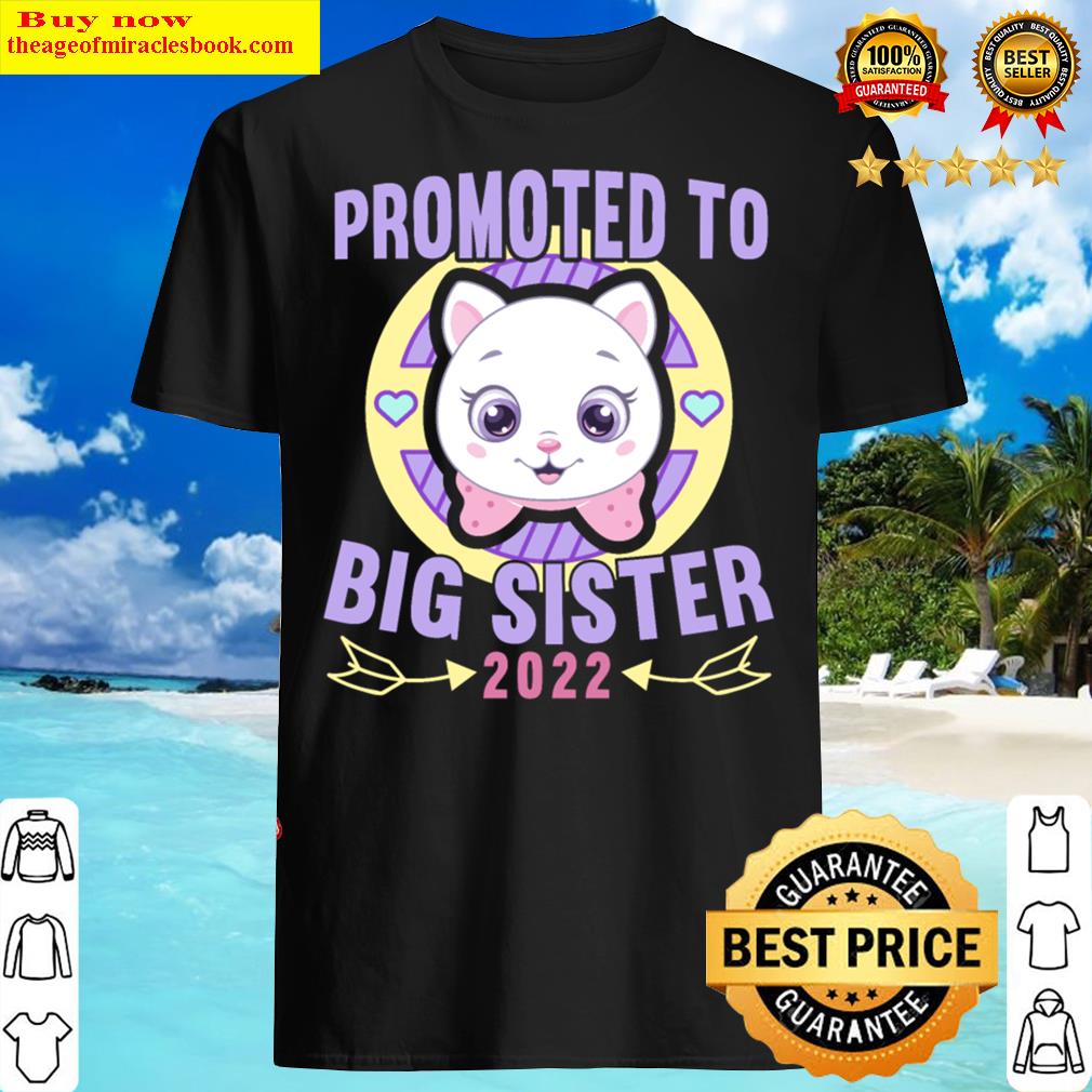 Promoted To Big Sister 2022 Shirt