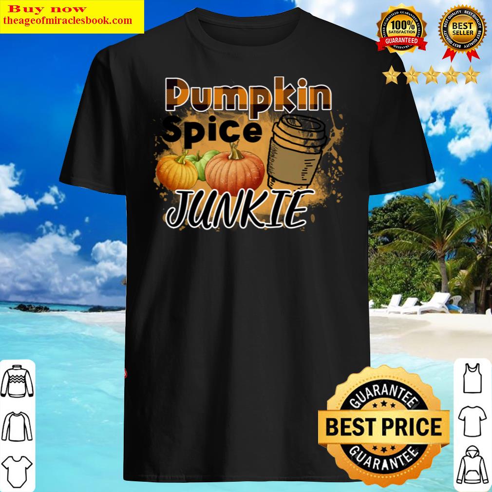 Pumpkin Spice Junkie Shirt