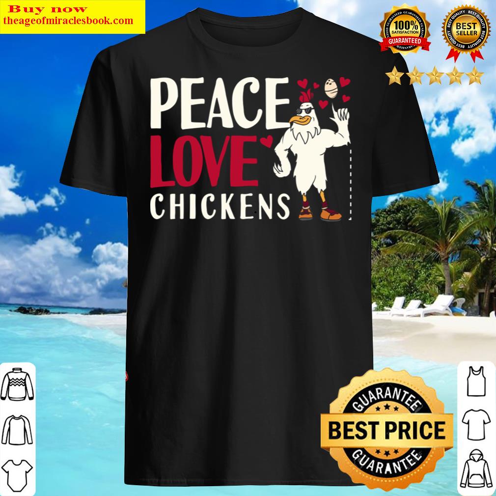 Rooster Peace Love Chickens Shirt Rooster Peace Love Chickens Shirt
