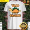 taco saurus shirt