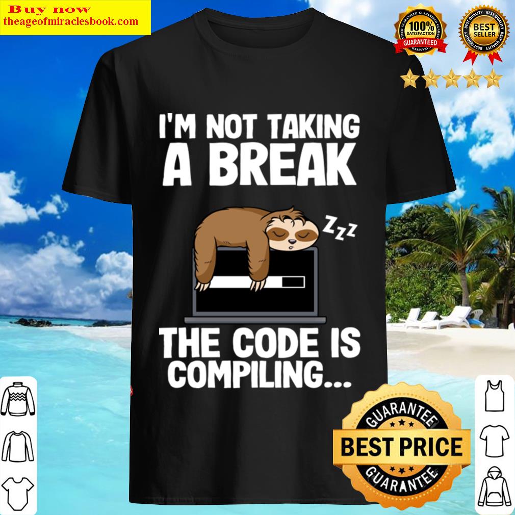 The Code Is Compiling Funny Sloth Programming Nerd Shirt
