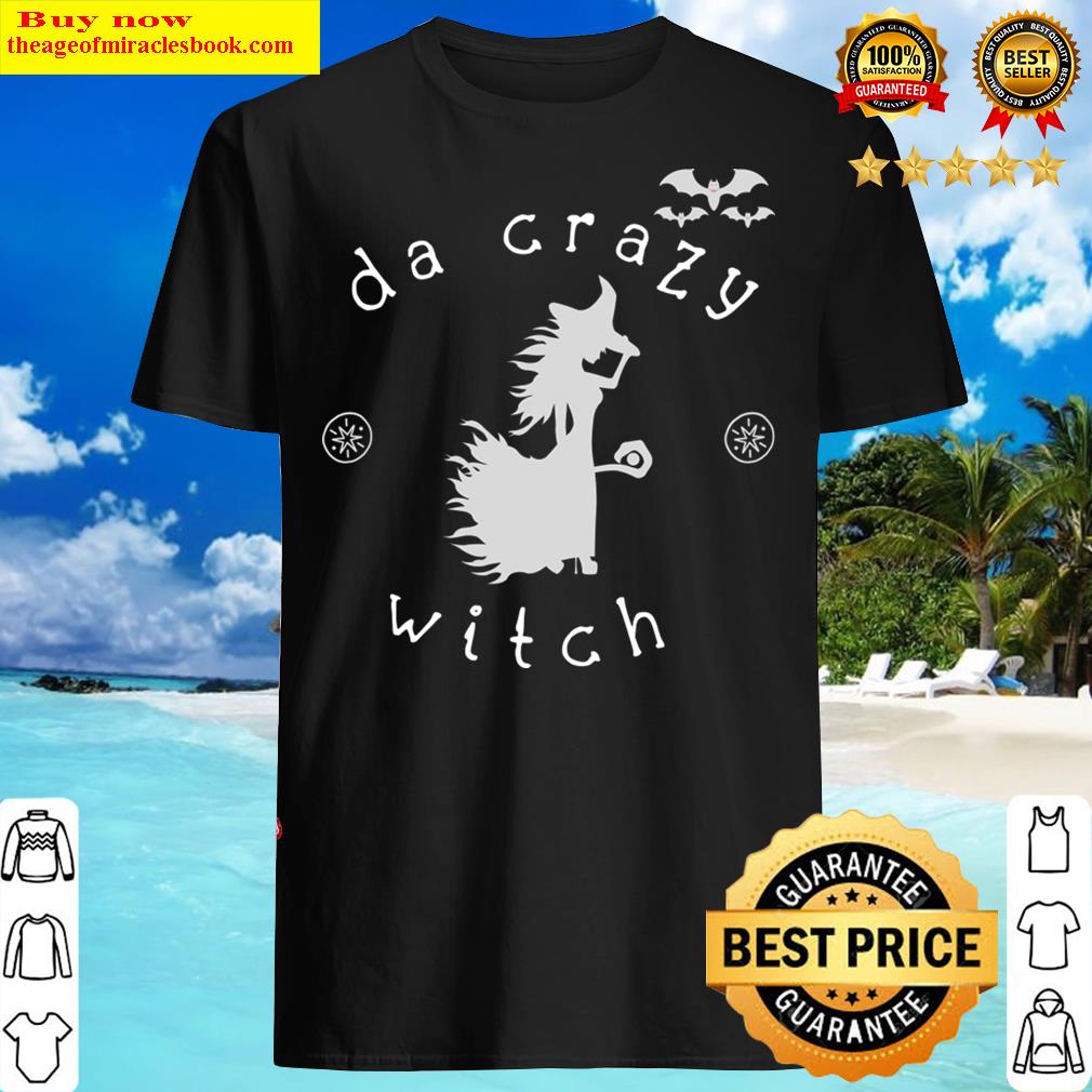 The Crazy Witch Shirt