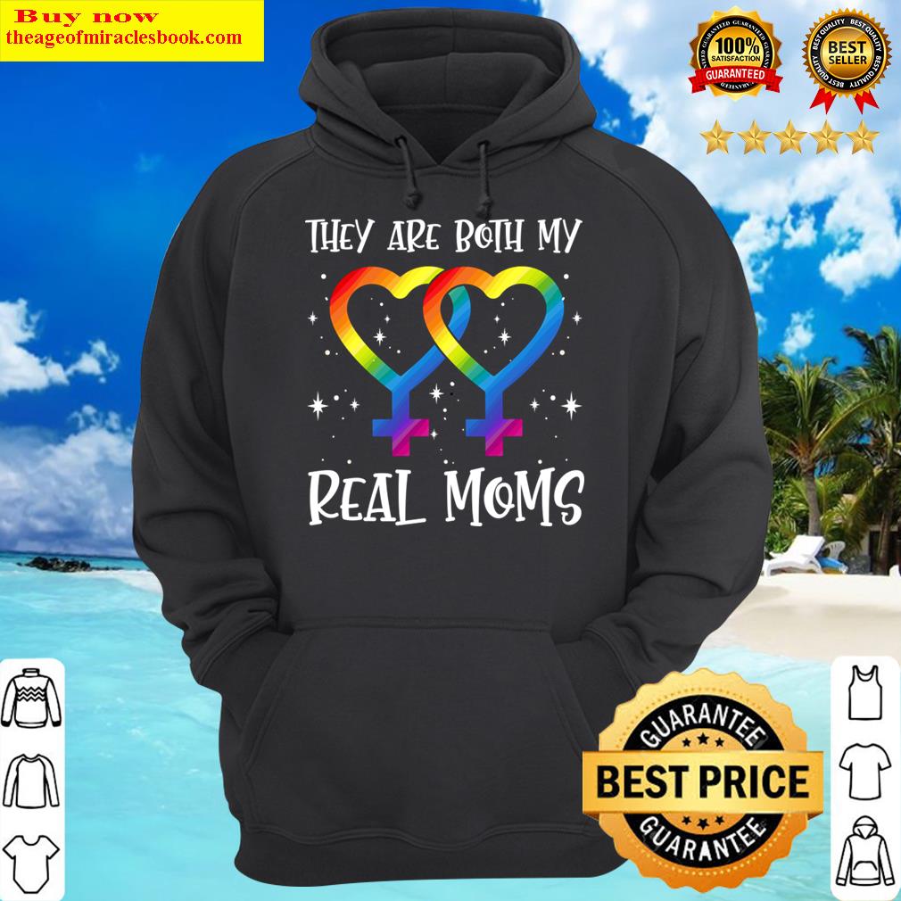 they are both my real moms hoodie